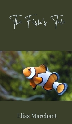 The Fish's Tale - Elias Marchant