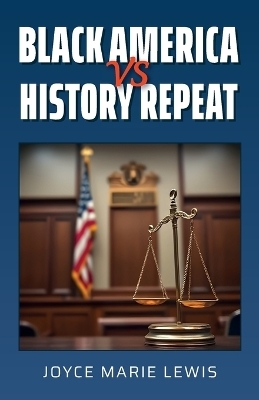 Black America VS History Repeat - Joyce Marie Lewis
