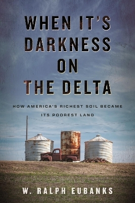 When It's Darkness on the Delta - W. Ralph Eubanks