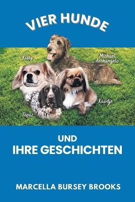 Vier Hunde und ihre Geschichten - Marcella Bursey Brooks