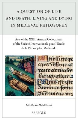 A Question of Life and Death. Living and Dying in Medieval Philosophy - 