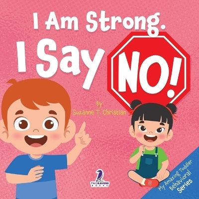 I Am Strong. I Say No! - Suzanne T Christian, Two Little Ravens