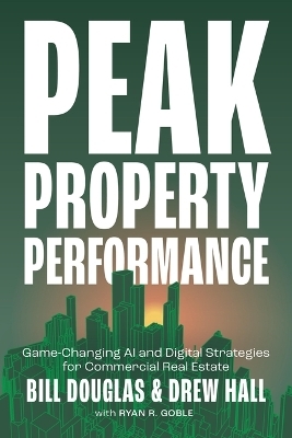 Peak Property Performance - Bill Douglas, Drew Hall, Ryan R Goble