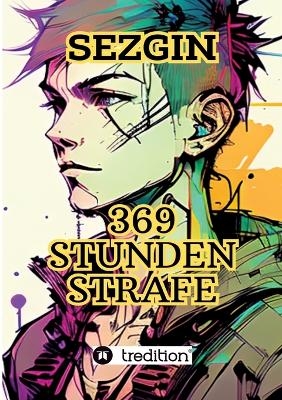 369 Stunden Strafe - Sezgin Ismailov