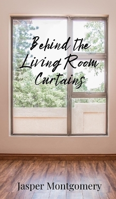Behind the Living Room Curtains