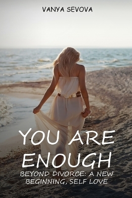 Your Are Enough - Vanya Vasileva Sevova