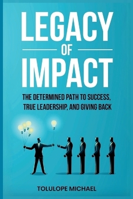 Legacy of Impact - Tolulope Michael