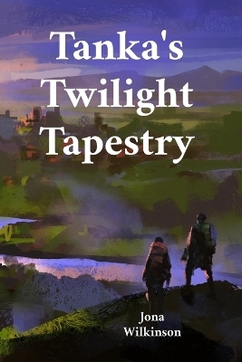 Tanka's Twilight Tapestry - Jona Wilkinson