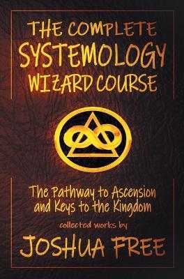 The Complete Systemology Wizard Course - Joshua Free