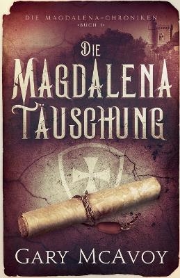 Die Magdalena-T&auml;uschung - Gary McAvoy