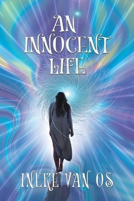 An Innocent Life - Ineke van Os