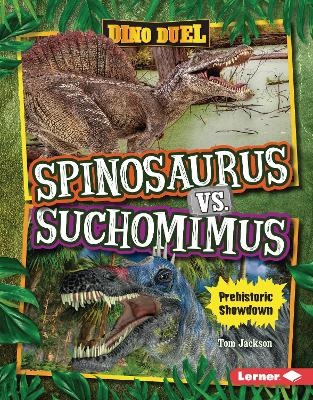 Spinosaurus vs. Suchomimus - Tom Jackson