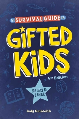 The Survival Guide for Gifted Kids - Judy Galbraith