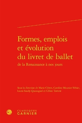Formes, Emplois Et Evolution Du Livret de Ballet - 
