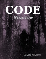 Code: Shadow -  Ja'Cara McClinton