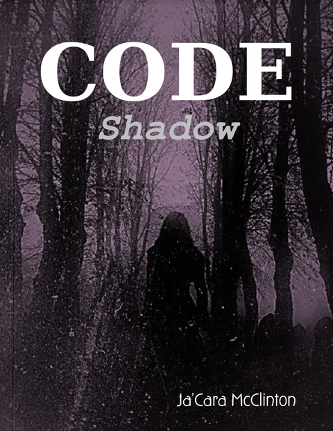 Code: Shadow -  Ja'Cara McClinton