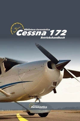 Cessna 172 Betriebshandbuch - Biblioteca Aeron&aacute;utica
