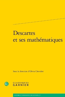 Descartes Et Ses Mathematiques - 
