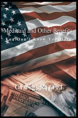 Medicaid and Other Benefits You Don't Know You Have