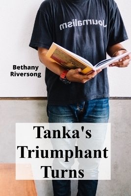 Tanka's Triumphant Turns - Bethany Riversong