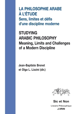 La Philosophie Arabe a l'Etude / Studying Arabic Philosophy - 