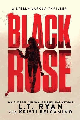 Black Rose - Lt Ryan, Kristi Belcamino