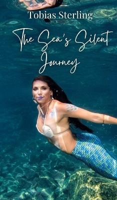 The Sea's Silent Journey - Tobias Sterling