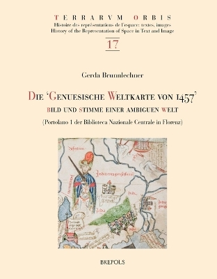 Die 'Genuesische Weltkarte Von 1457' - Bild Und Stimme Einer Ambiguen Welt - Gerda Brunnlechner