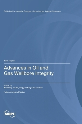 Advances in Oil and Gas Wellbore Integrity