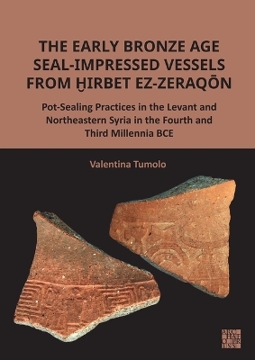 The Early Bronze Age Seal-Impressed Vessels from Ḫirbet ez-Zeraqōn