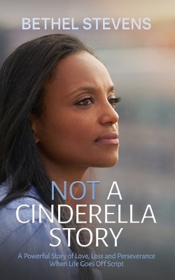 Not a Cinderella Story - Bethel Stevens