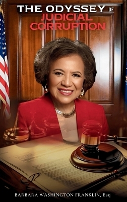 The Odyssey of Judicial Corruption - Barbara Washington Franklin