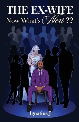 The EX-WIFE -Now What's Next