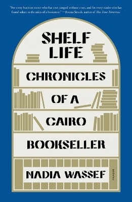Shelf Life - Nadia Wassef