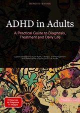 ADHD in Adults: A Practical Guide to Diagnosis, Treatment and Daily Life - Bendis A. I. Saage - English