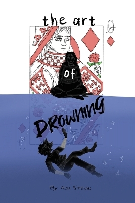The Art of Drowning - Adia Strunk
