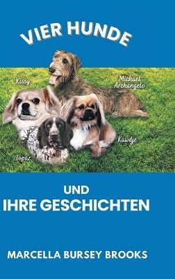 Vier Hunde und ihre Geschichten - Marcella Bursey Brooks