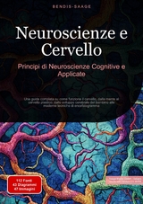 Neuroscienze e Cervello: Principi di Neuroscienze Cognitive e Applicate - Bendis A. I. Saage - Italiano