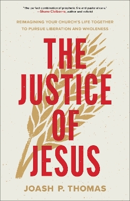 The Justice of Jesus - Joash P. Thomas