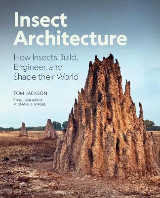Insect Architecture - Michael S. Engel, Tom Jackson