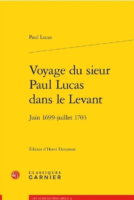 Voyage Du Sieur Paul Lucas Dans Le Levant