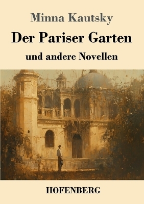 Der Pariser Garten - Minna Kautsky