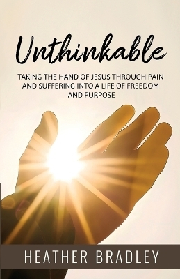 Unthinkable - Heather Bradley