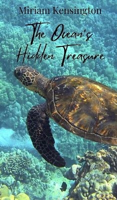 The Ocean's Hidden Treasure - Miriam Kensington