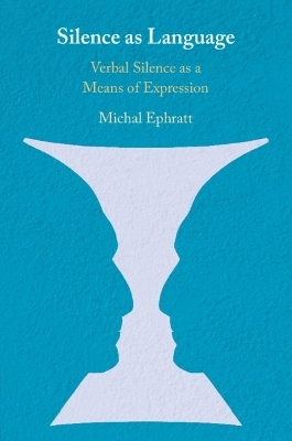Silence as Language - Michal Ephratt