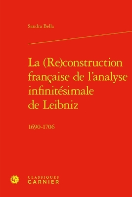 La (Re)Construction Francaise de l'Analyse Infinitesimale de Leibniz