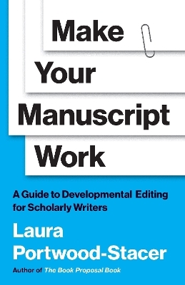 Make Your Manuscript Work - Laura Portwood-Stacer