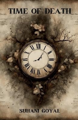 Time of Death -  Suhani Goyal