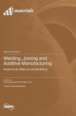 Welding, Joining and Additive Manufacturing