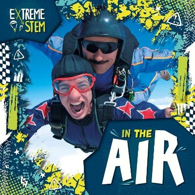 Extreme STEM in the Air - Noah Leatherland